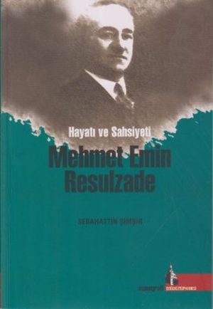 Mehmet Emin Resulzade Hayatı ve Şahsiyeti