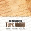 Ana Kaynaklarıyla Türk Ahiliği