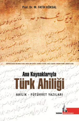 Ana Kaynaklarıyla Türk Ahiliği