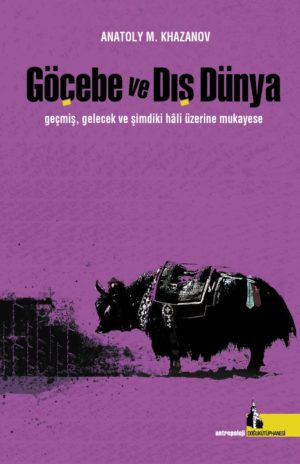 Göçebe ve Dış Dünya: Geçmiş, Gelecek ve Şimdiki Hâli Üzerine Mukayese