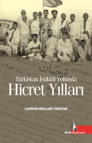 Türkistan İstiklâl Yolunda Hicret Yılları