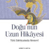 Doğu'nun Uzun Hikayesi  Türk Edebiyatında Mesnevi