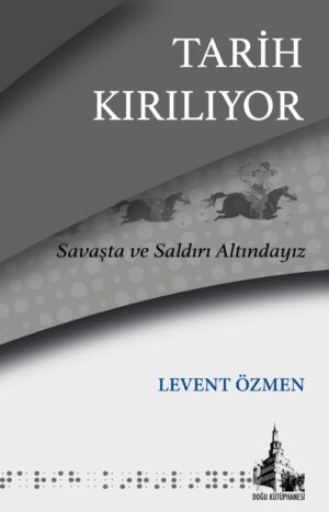 Tarih Kırılıyor - Levent Özmen