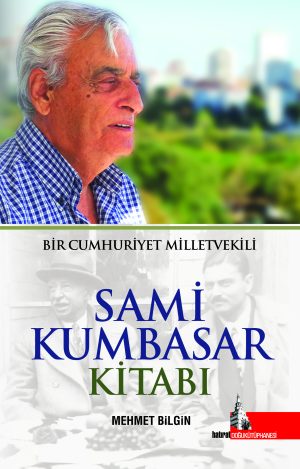 Bir Cumhuriyet Milletvekili Sami Kumbasar Kitabı