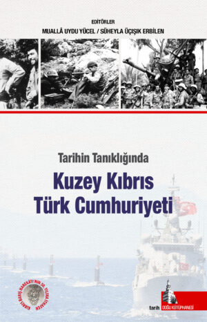 Tarihin Tanıklığında Kuzey Kıbrıs Türk Cumhuriyeti
