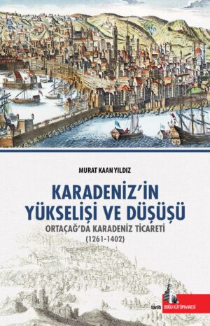 Karadeniz'in Yükselişİ ve Düşüşü