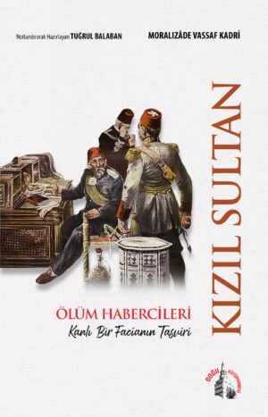 Kızıl Sultan: Ölüm Habercileri Kanlı Bir Facianın Tasviri