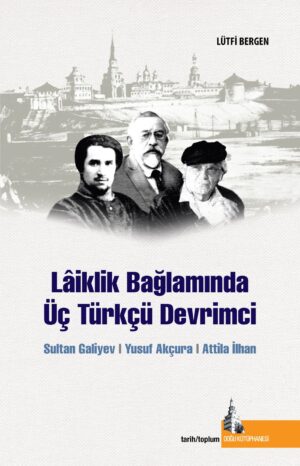 Lâiklik Bağlamında Üç Türkçü Devrimci