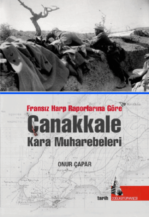 Fransız Harp Raporlarına Göre Çanakkale Kara Muharebeleri